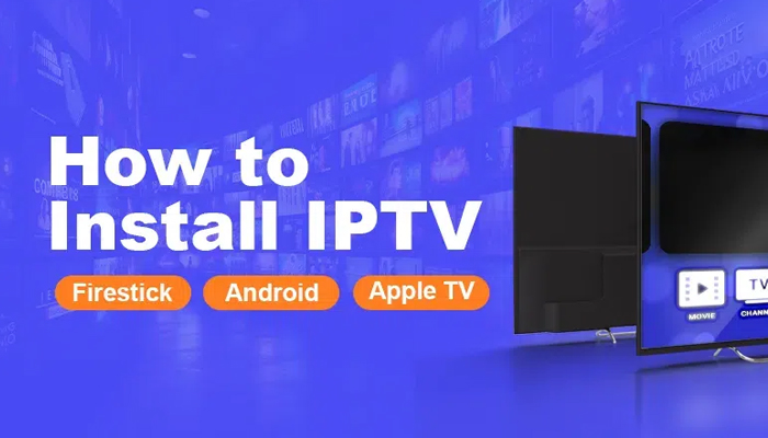 How to Set Up IPTV on Fire Stick, Android TV, and Apple TV